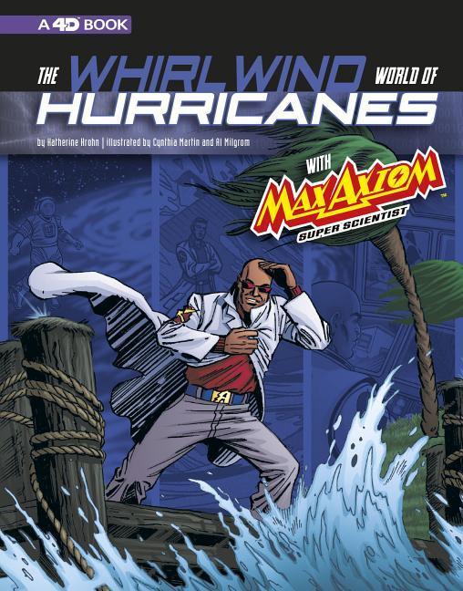 The Whirlwind World of Hurricanes with Max Axiom, Super Scientist