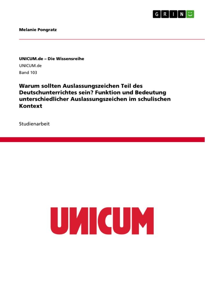 Warum sollten Auslassungszeichen Teil des Deutschunterrichtes sein? Funktion und Bedeutung unterschiedlicher Auslassungszeichen im schulischen Kontext