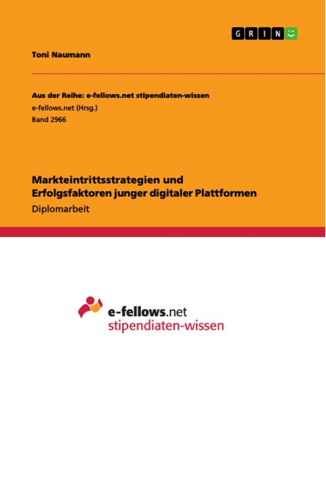 Markteintrittsstrategien und Erfolgsfaktoren junger digitaler Plattformen