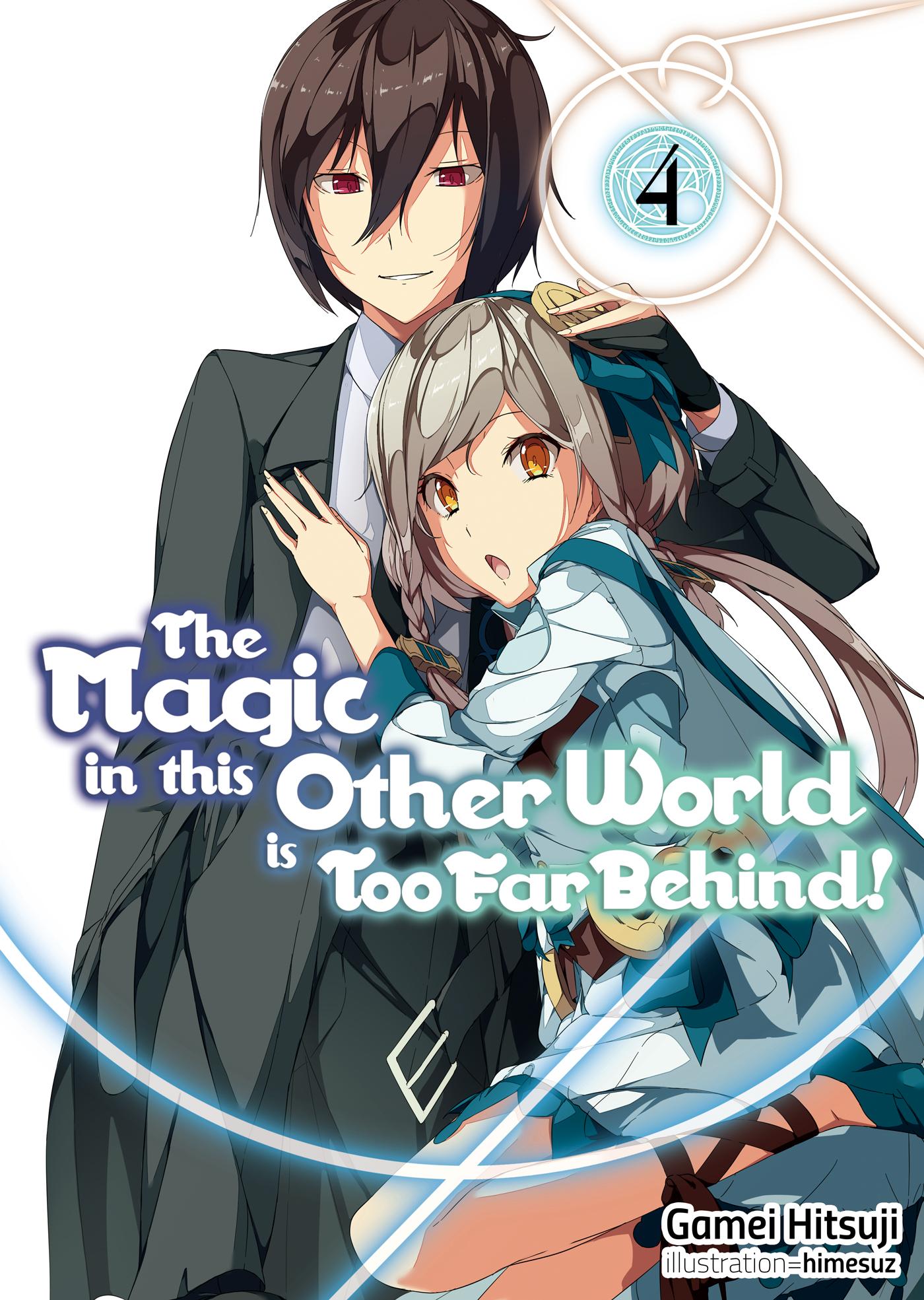 The Magic in this Other World is Too Far Behind! Volume 4