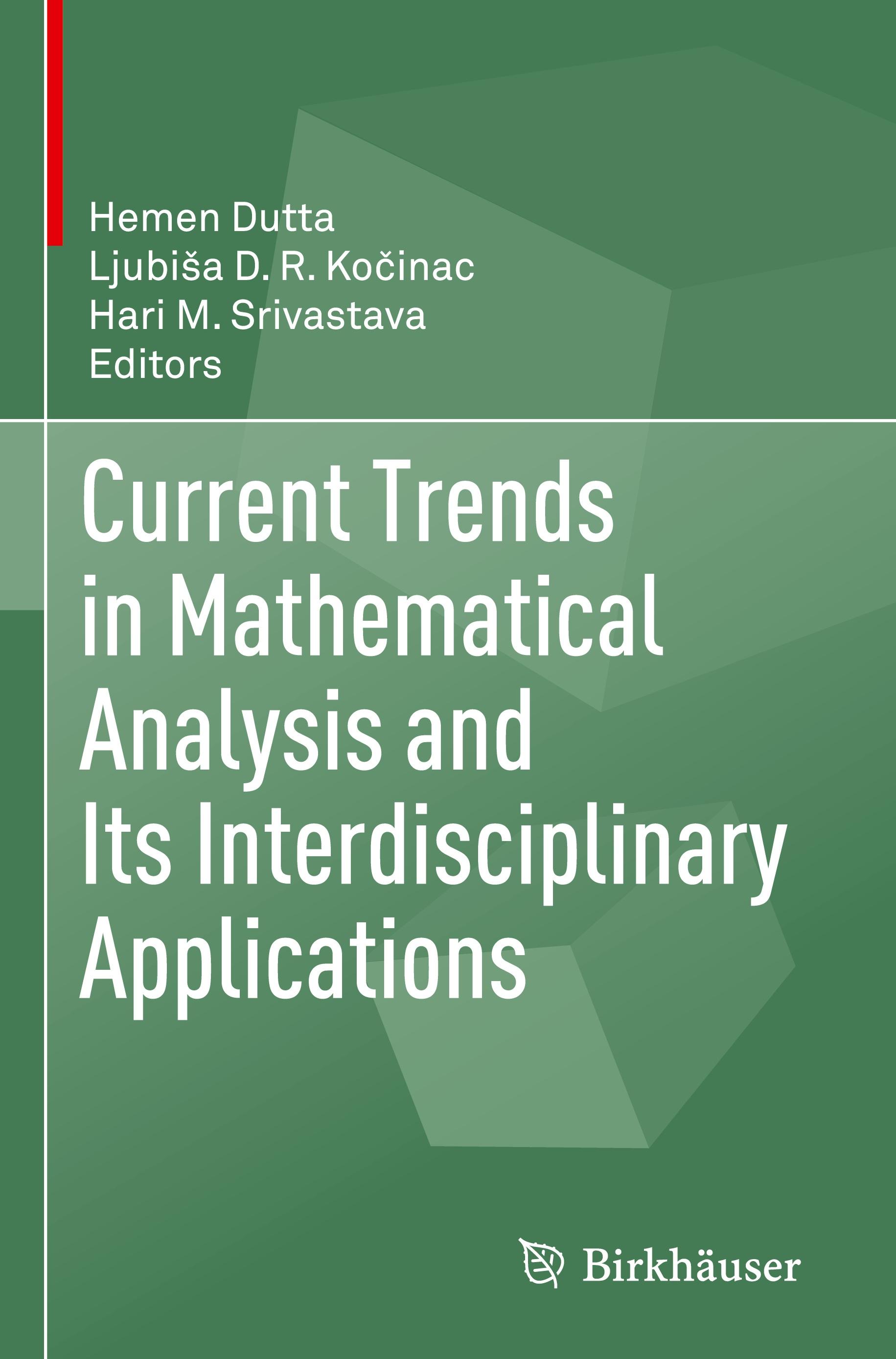 Current Trends in Mathematical Analysis and Its Interdisciplinary Applications