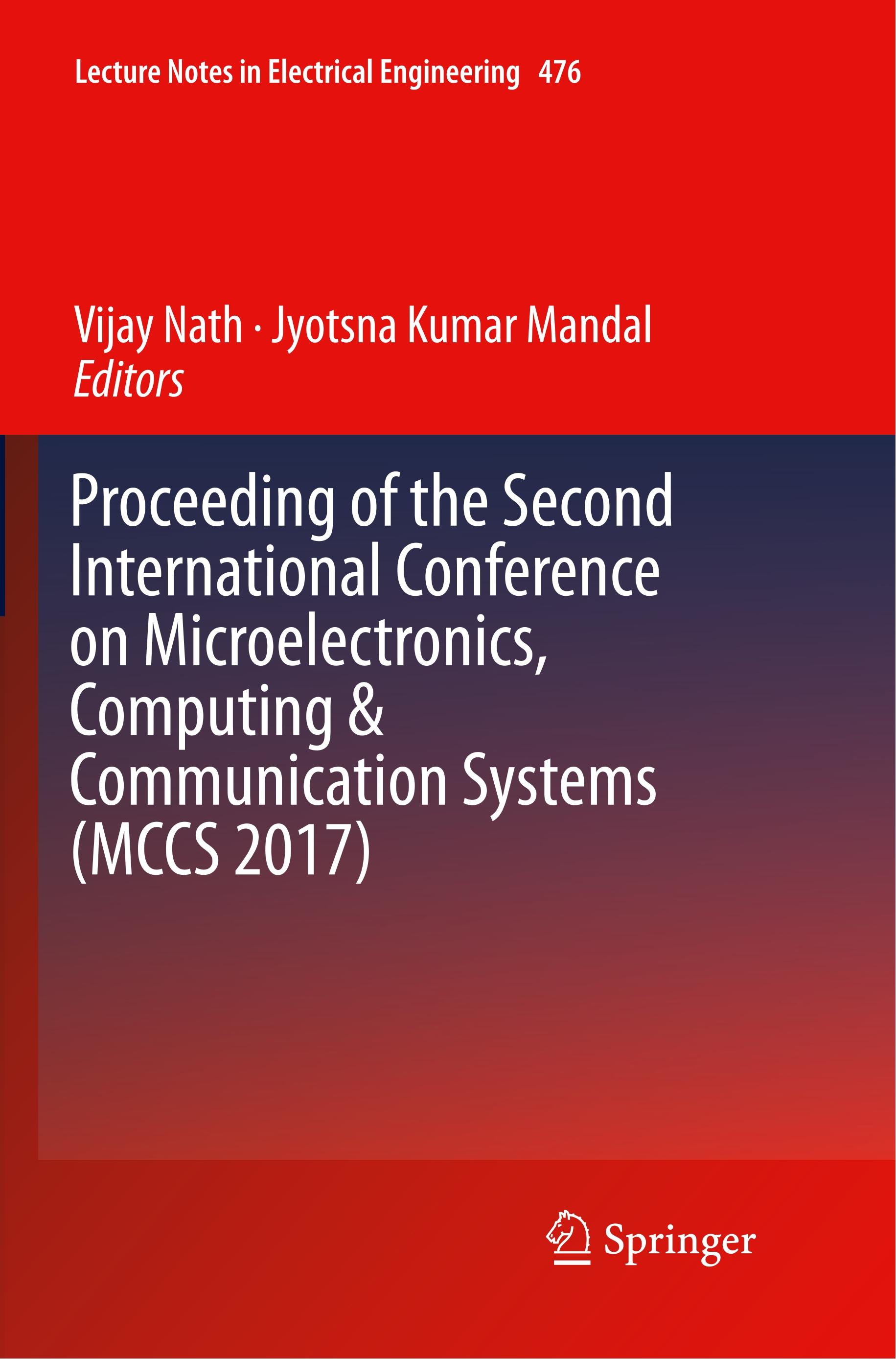 Proceeding of the Second International Conference on Microelectronics, Computing & Communication Systems (MCCS 2017)