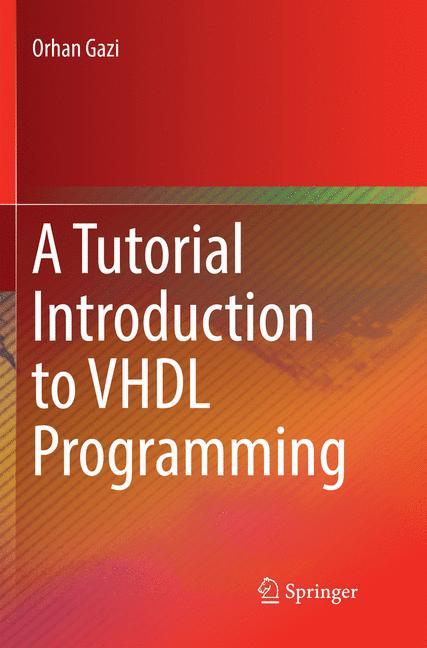 A Tutorial Introduction to VHDL Programming