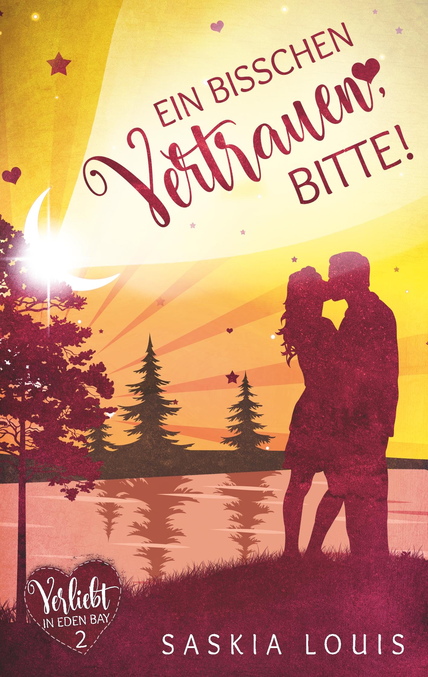 Ein bisschen Vertrauen, bitte! (Verliebt in Eden Bay 2) (Chick-Lit;Liebesroman)