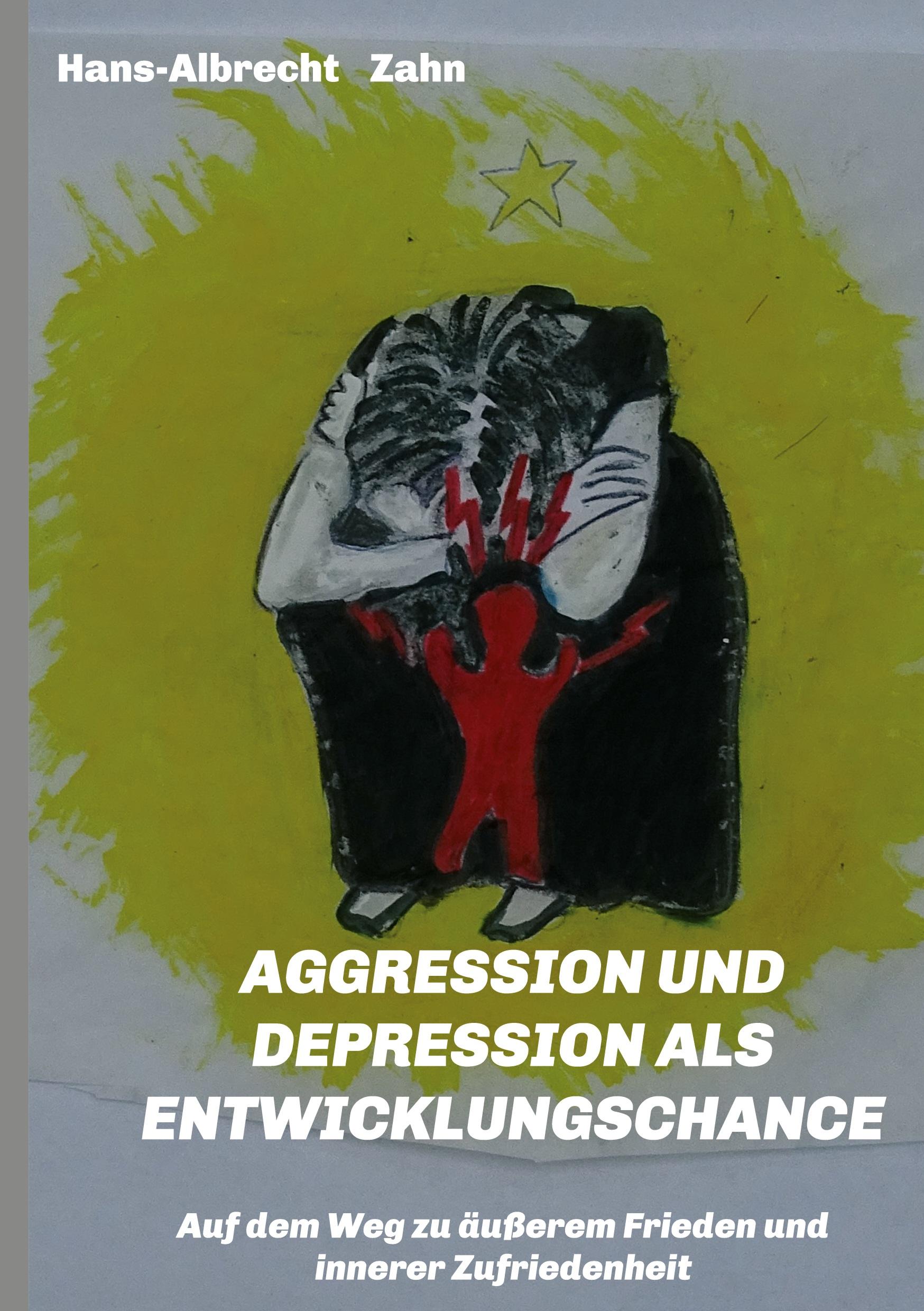 AGGRESSION  und DEPRESSION   als  ENTWICKLUNGSCHANCE