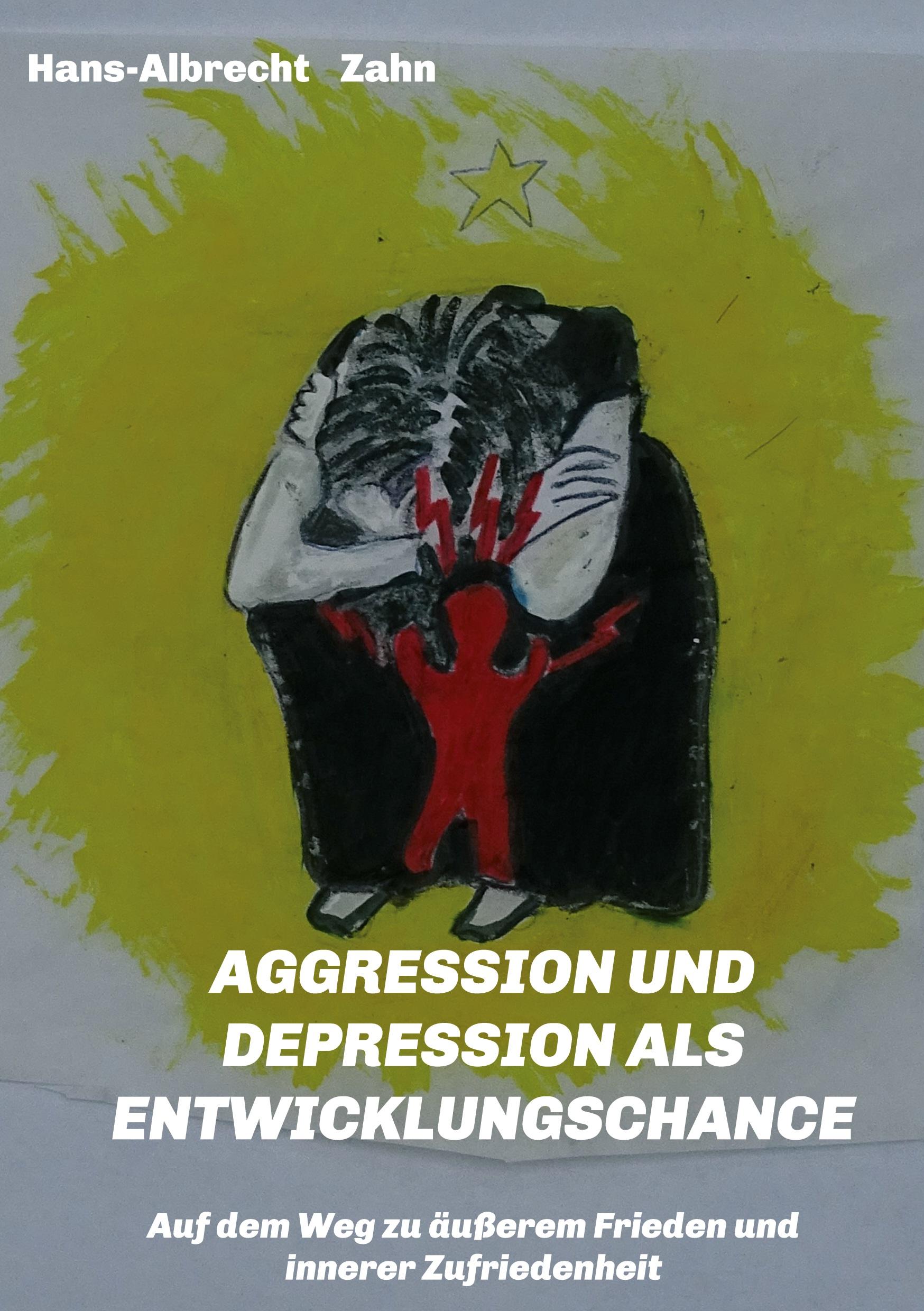 AGGRESSION  und DEPRESSION   als  ENTWICKLUNGSCHANCE