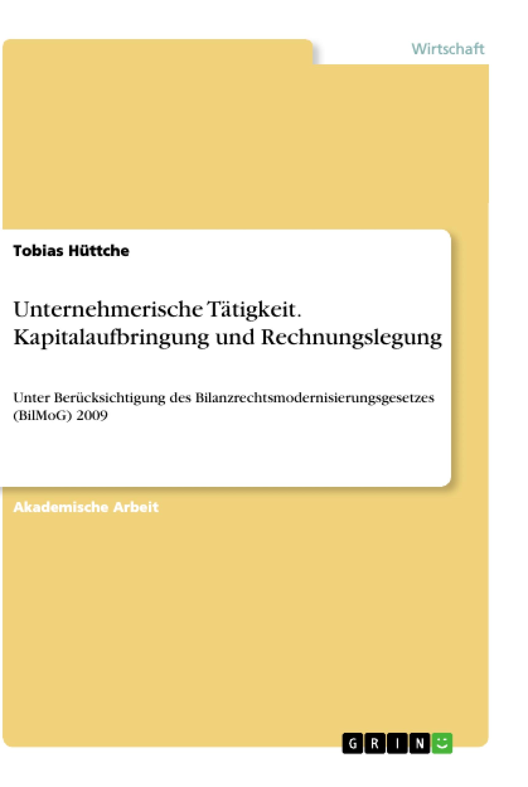 Unternehmerische Tätigkeit. Kapitalaufbringung und Rechnungslegung