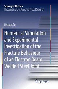 Numerical Simulation and Experimental Investigation of the Fracture Behaviour of an Electron Beam Welded Steel Joint