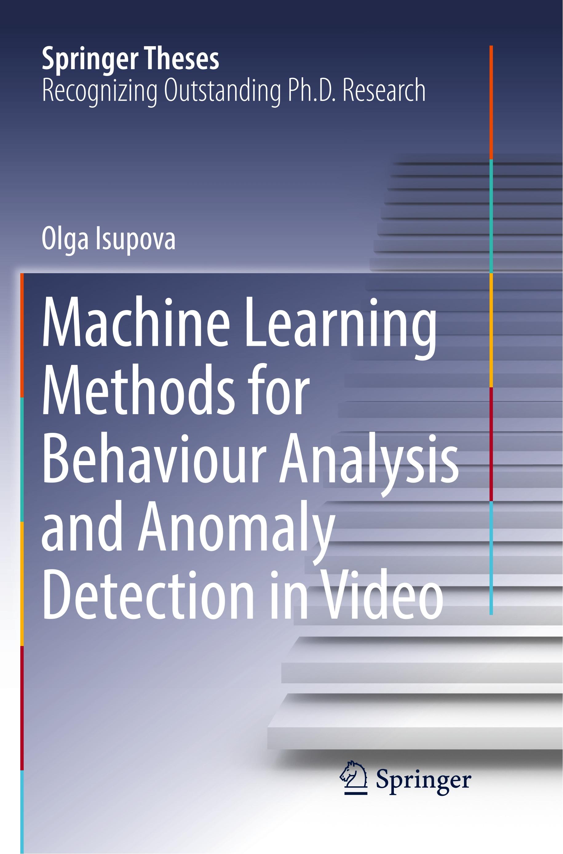 Machine Learning Methods for Behaviour Analysis and Anomaly Detection in Video