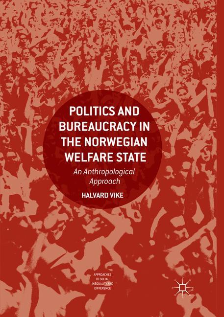 Politics and Bureaucracy in the Norwegian Welfare State