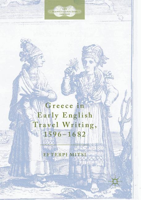 Greece in Early English Travel Writing, 1596-1682