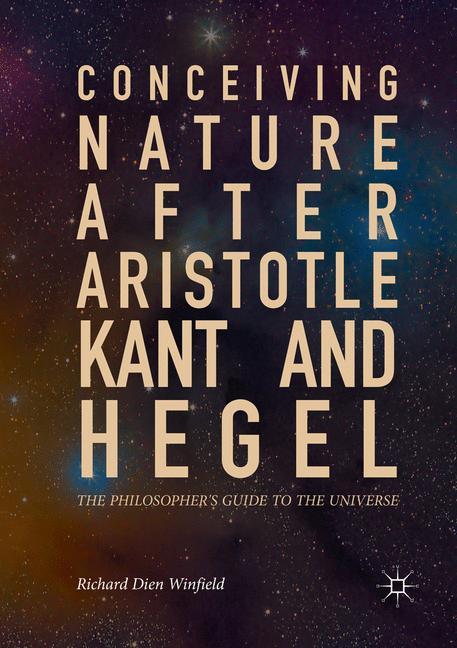 Conceiving Nature after Aristotle, Kant, and Hegel