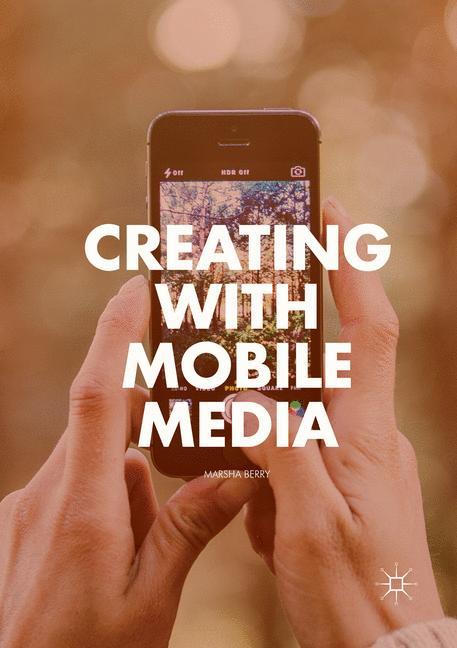 Creating with Mobile Media