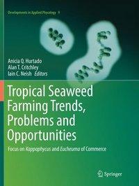 Tropical Seaweed Farming Trends, Problems and Opportunities