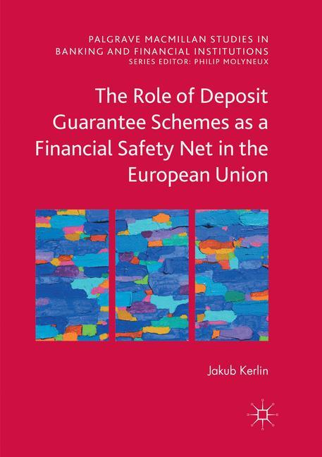 The Role of Deposit Guarantee Schemes as a Financial Safety Net in the European Union