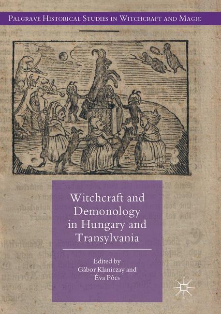 Witchcraft and Demonology in Hungary and Transylvania