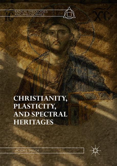 Christianity, Plasticity, and Spectral Heritages