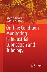 On-line Condition Monitoring in Industrial Lubrication and Tribology