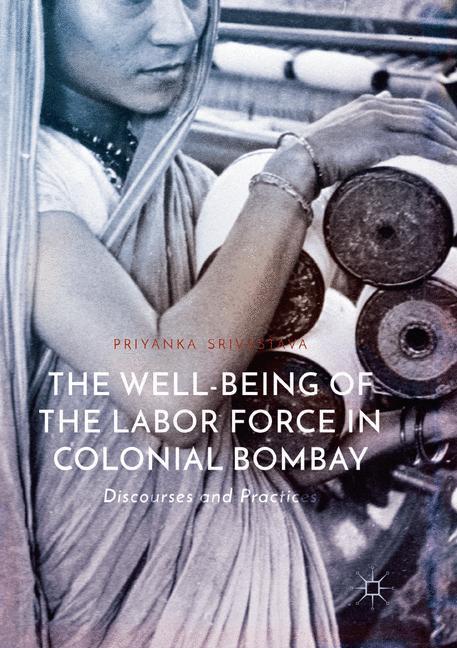 The Well-Being of the Labor Force in Colonial Bombay