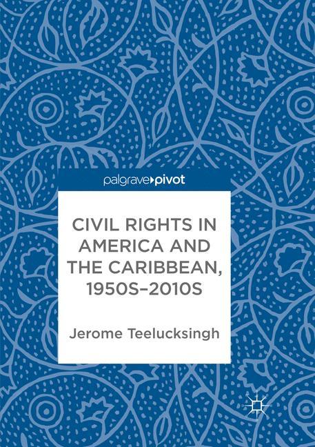 Civil Rights in America and the Caribbean, 1950s¿2010s