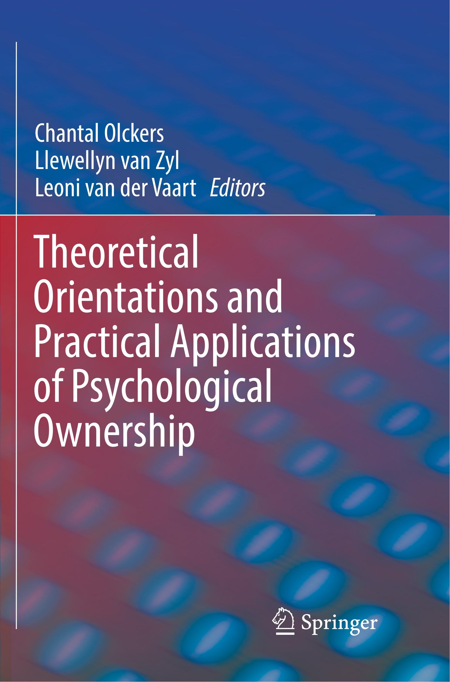 Theoretical Orientations and Practical Applications of Psychological Ownership