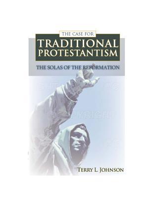 Case for Traditional Protestantism