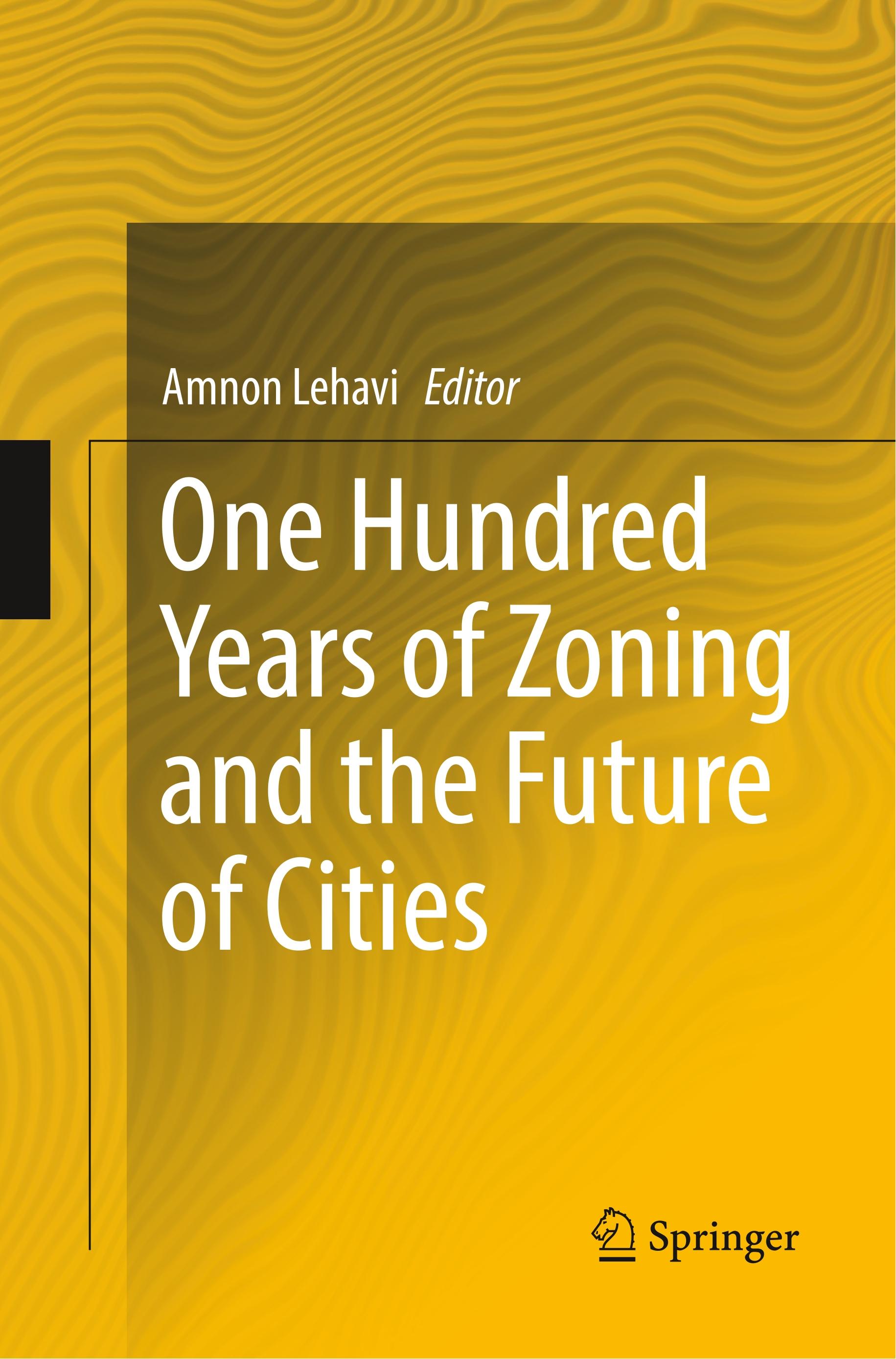 One Hundred Years of Zoning and the Future of Cities