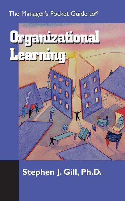 The Managers Pocket Guide to the Learning Organization