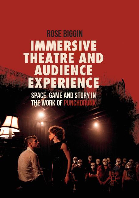 Immersive Theatre and Audience Experience