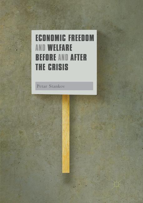 Economic Freedom and Welfare Before and After the Crisis