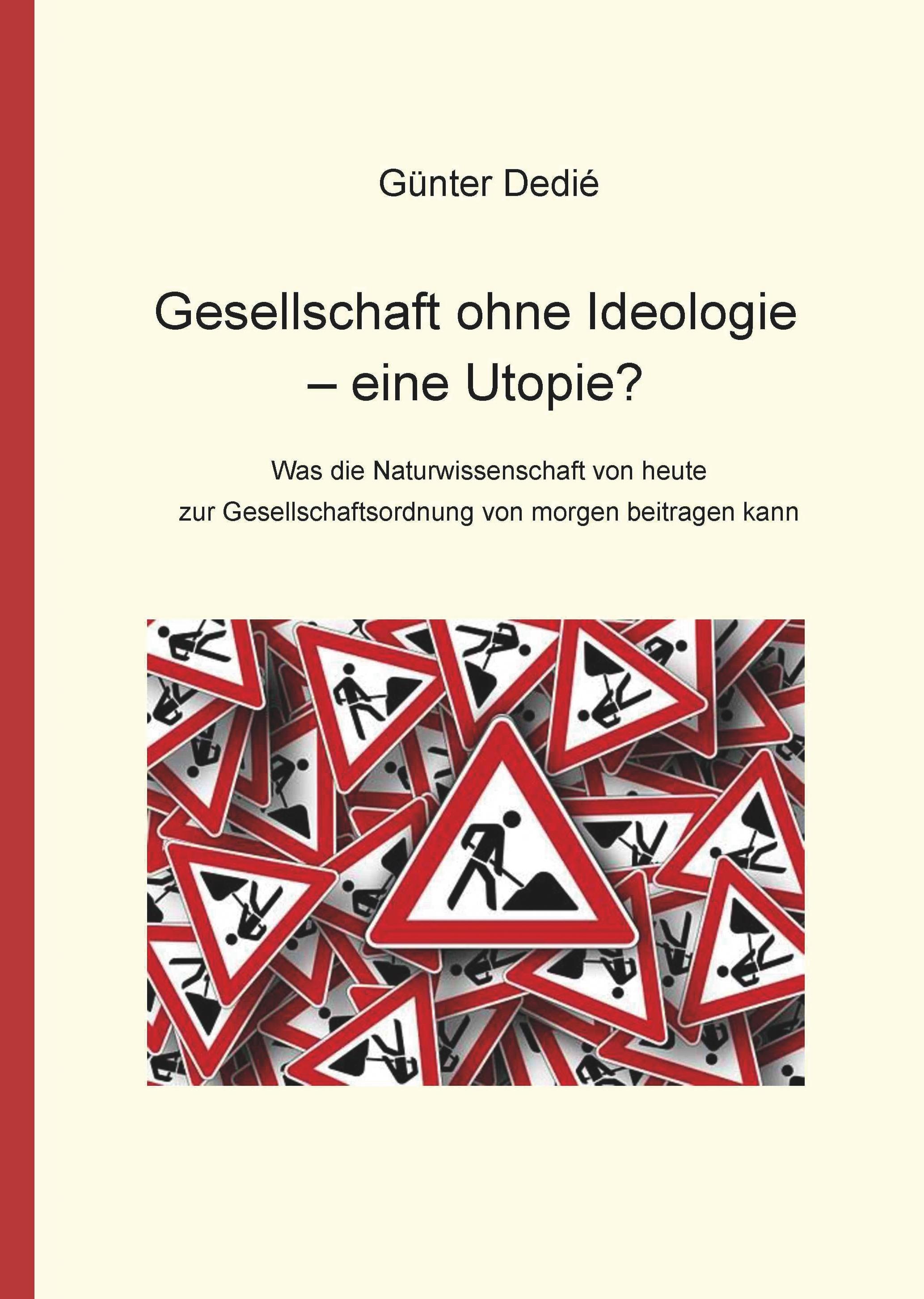 Gesellschaft ohne Ideologie ¿ eine Utopie?