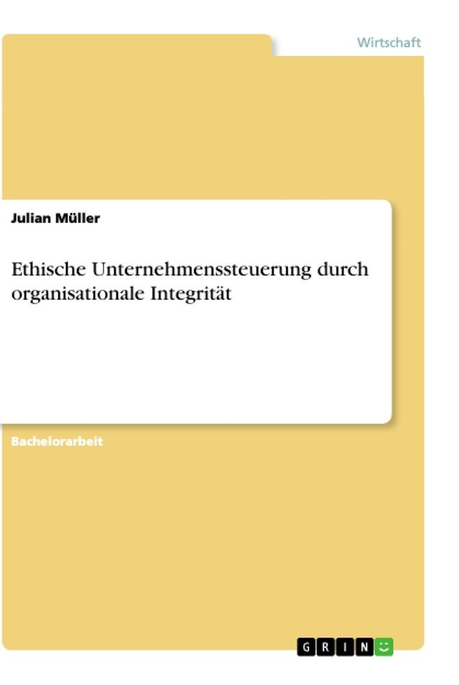 Ethische Unternehmenssteuerung durch organisationale Integrität