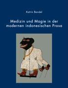 Medizin und Magie in der modernen indonesischen Prosa