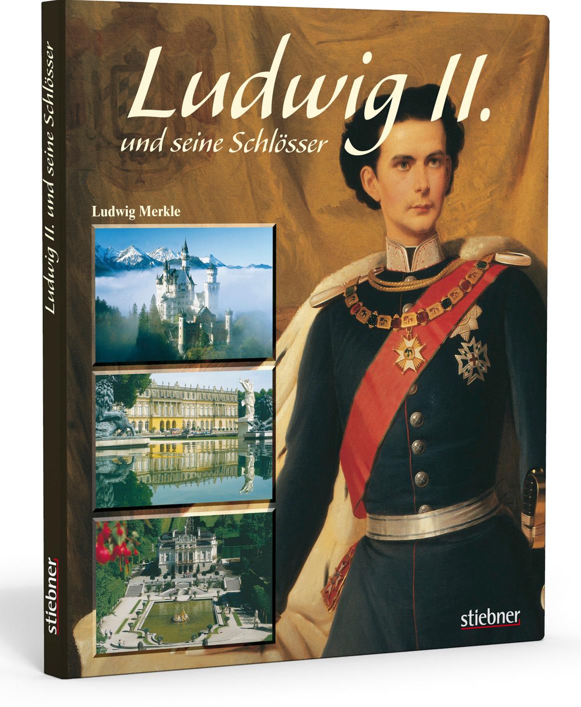 Ludwig II. und seine Schlösser