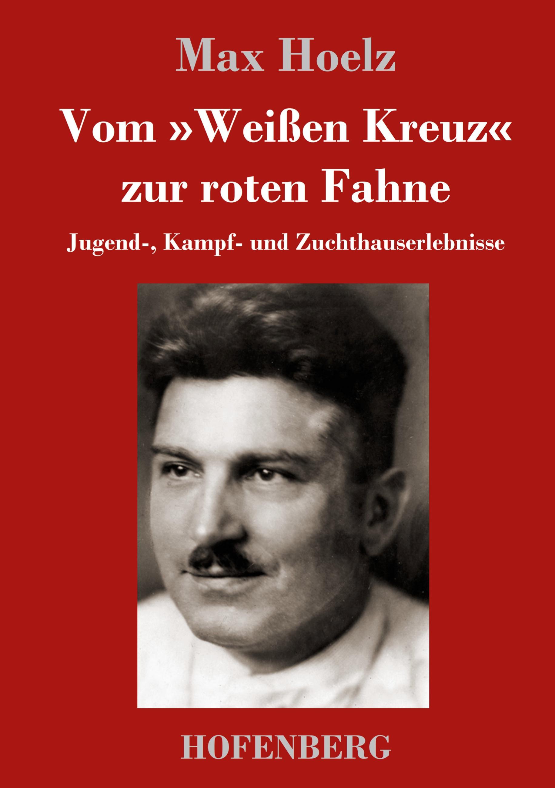 Vom »Weißen Kreuz« zur roten Fahne