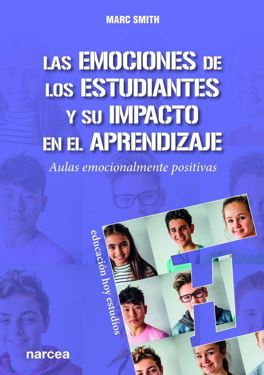 Las emociones de los estudiantes y su impacto en el aprendizaje : aulas emocionalmente positivas