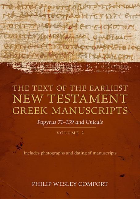 The Text of the Earliest New Testament Greek Manuscripts