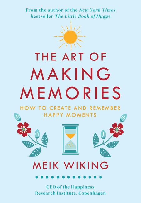 The Art of Making Memories