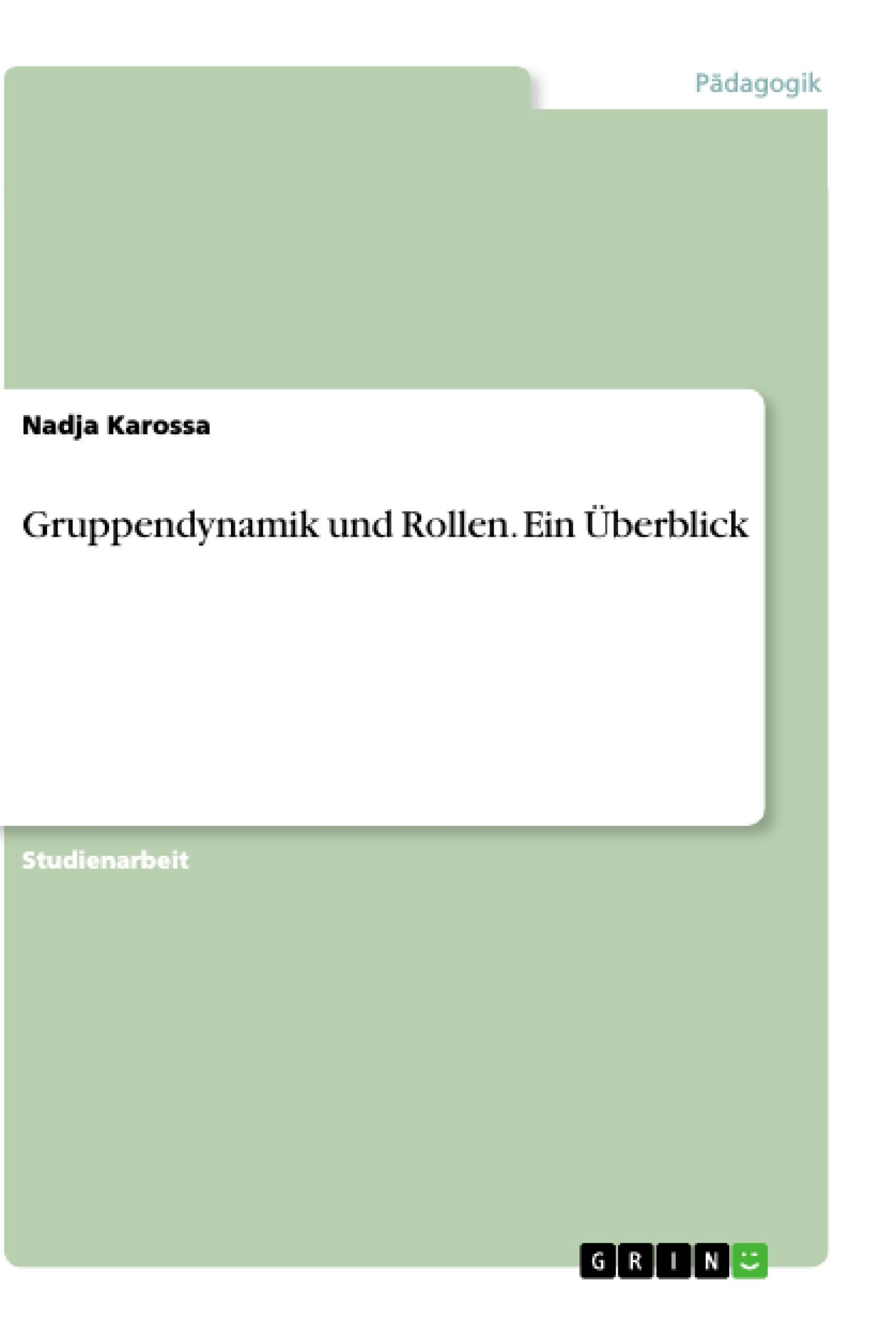 Gruppendynamik und Rollen. Ein Überblick