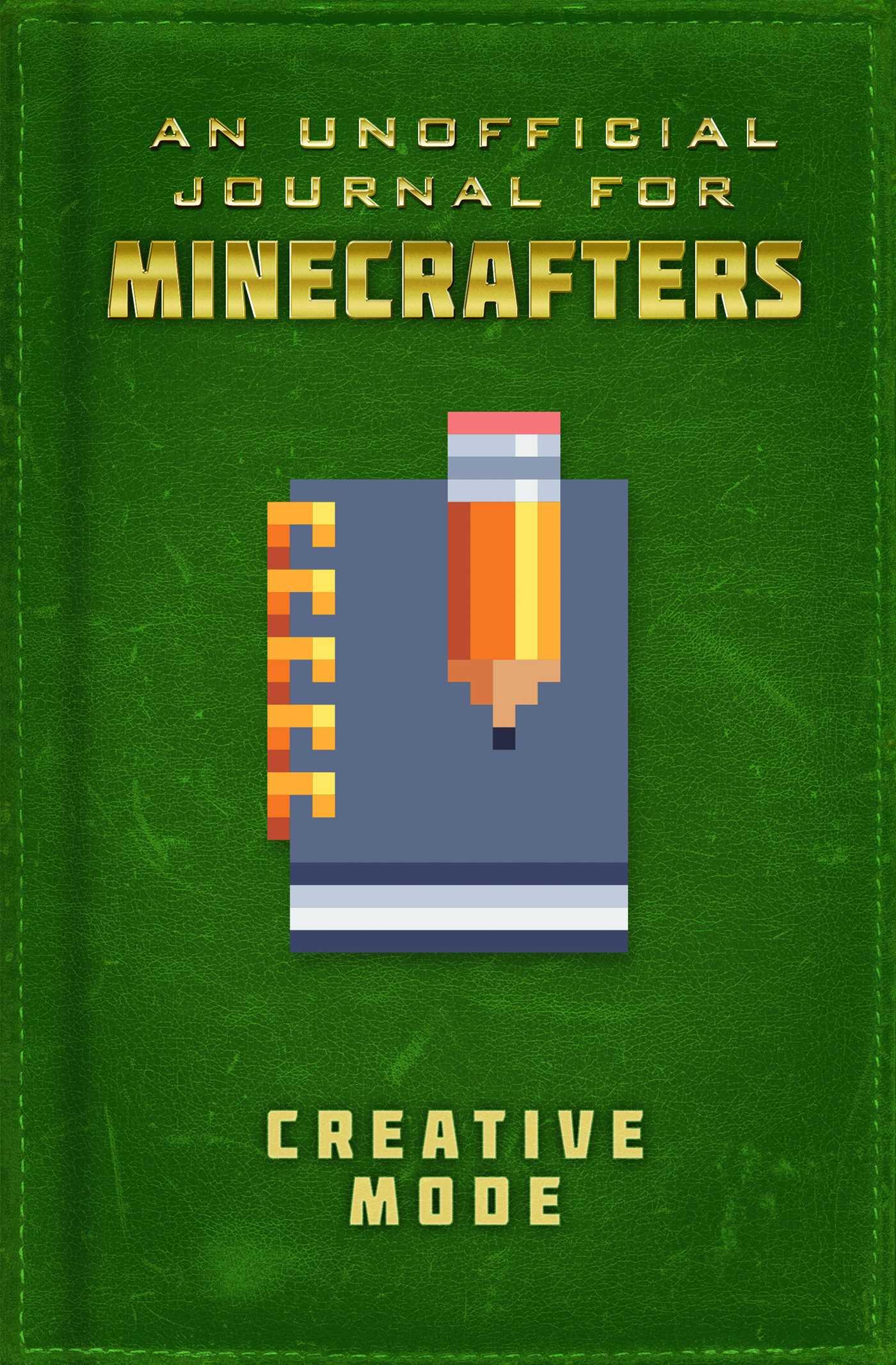 Unofficial Journal for Minecrafters: Creative Mode