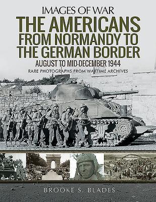 The Americans from Normandy to the German Border