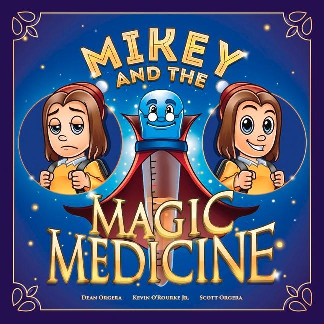 Mikey and the Magic Medicine