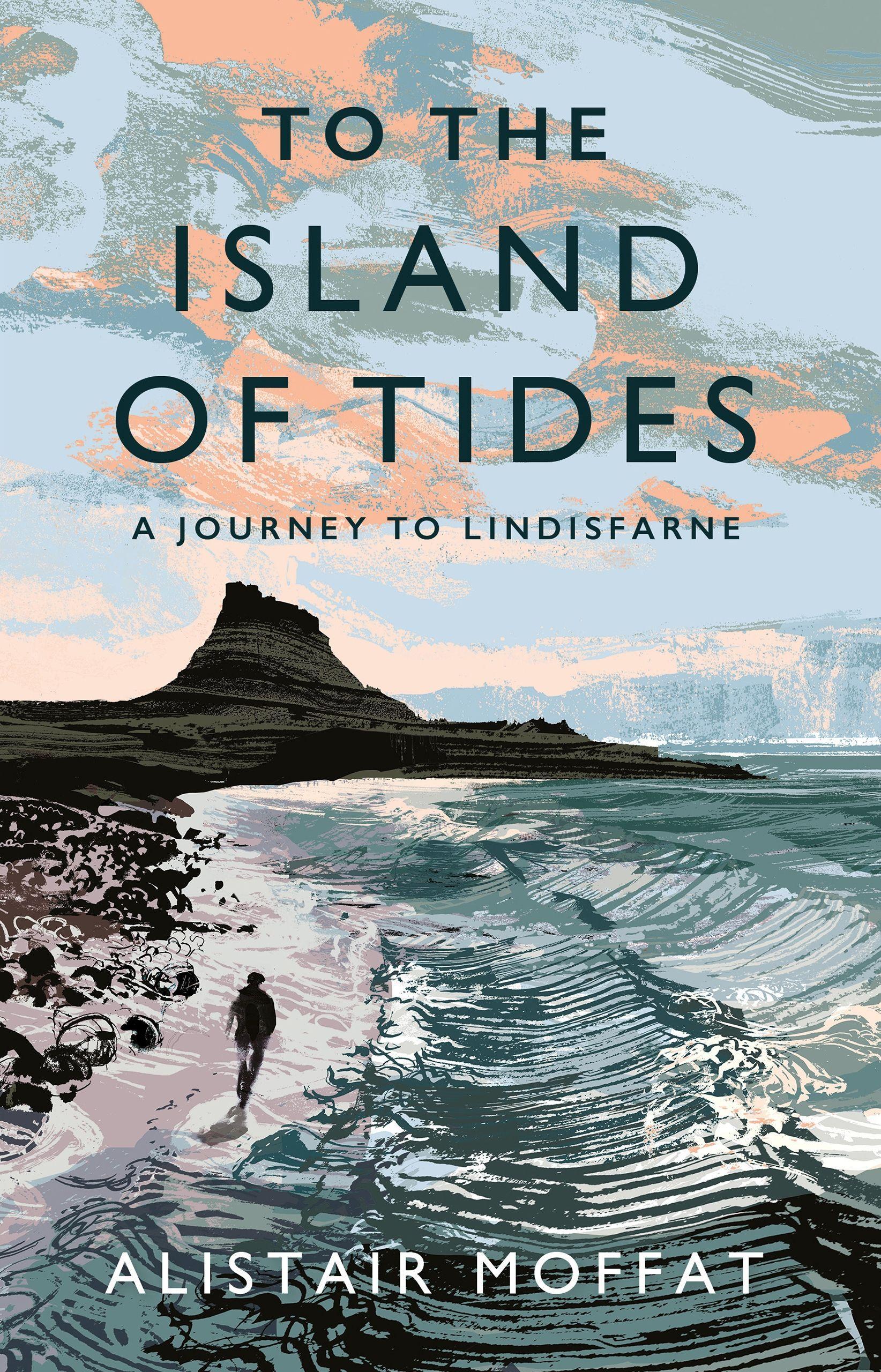 To the Island of Tides: A Journey to Lindisfarne