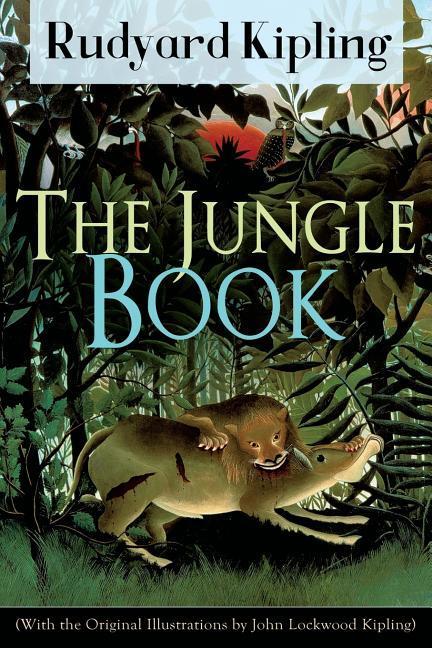 The Jungle Book (With the Original Illustrations by John Lockwood Kipling)