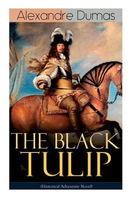 THE BLACK TULIP (Historical Adventure Novel)