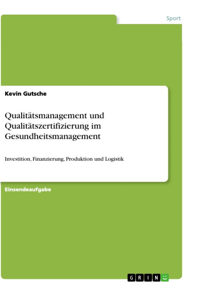 Qualitätsmanagement und Qualitätszertifizierung im Gesundheitsmanagement