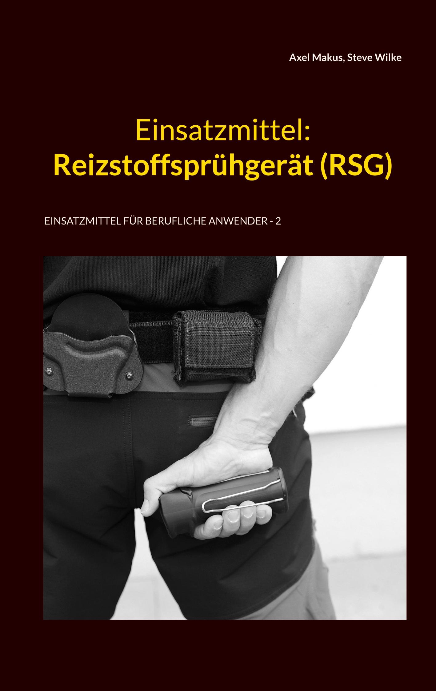 Einsatzmittel: Reizstoffsprühgerät (RSG)