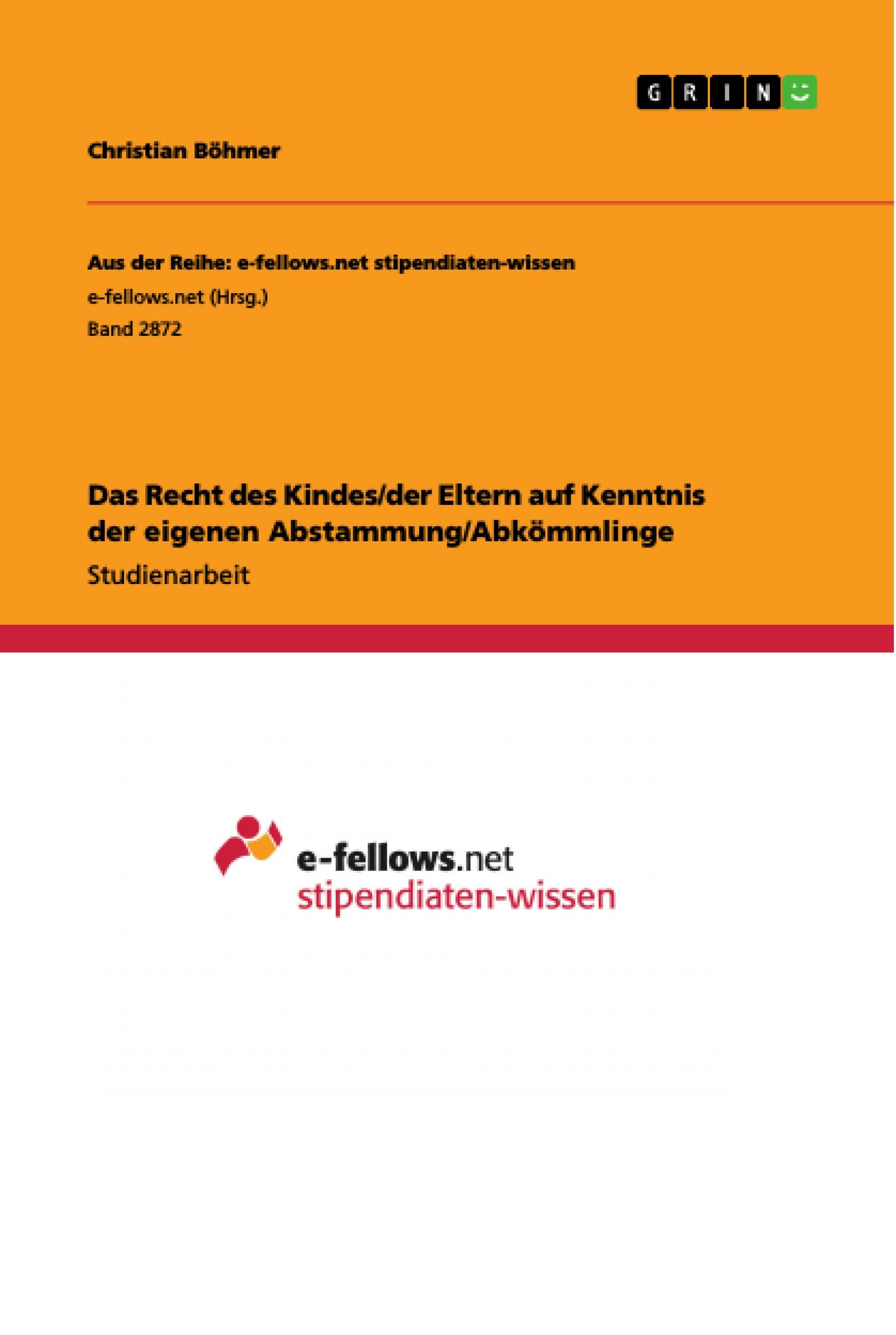 Das Recht des Kindes/der Eltern auf Kenntnis der eigenen Abstammung/Abkömmlinge