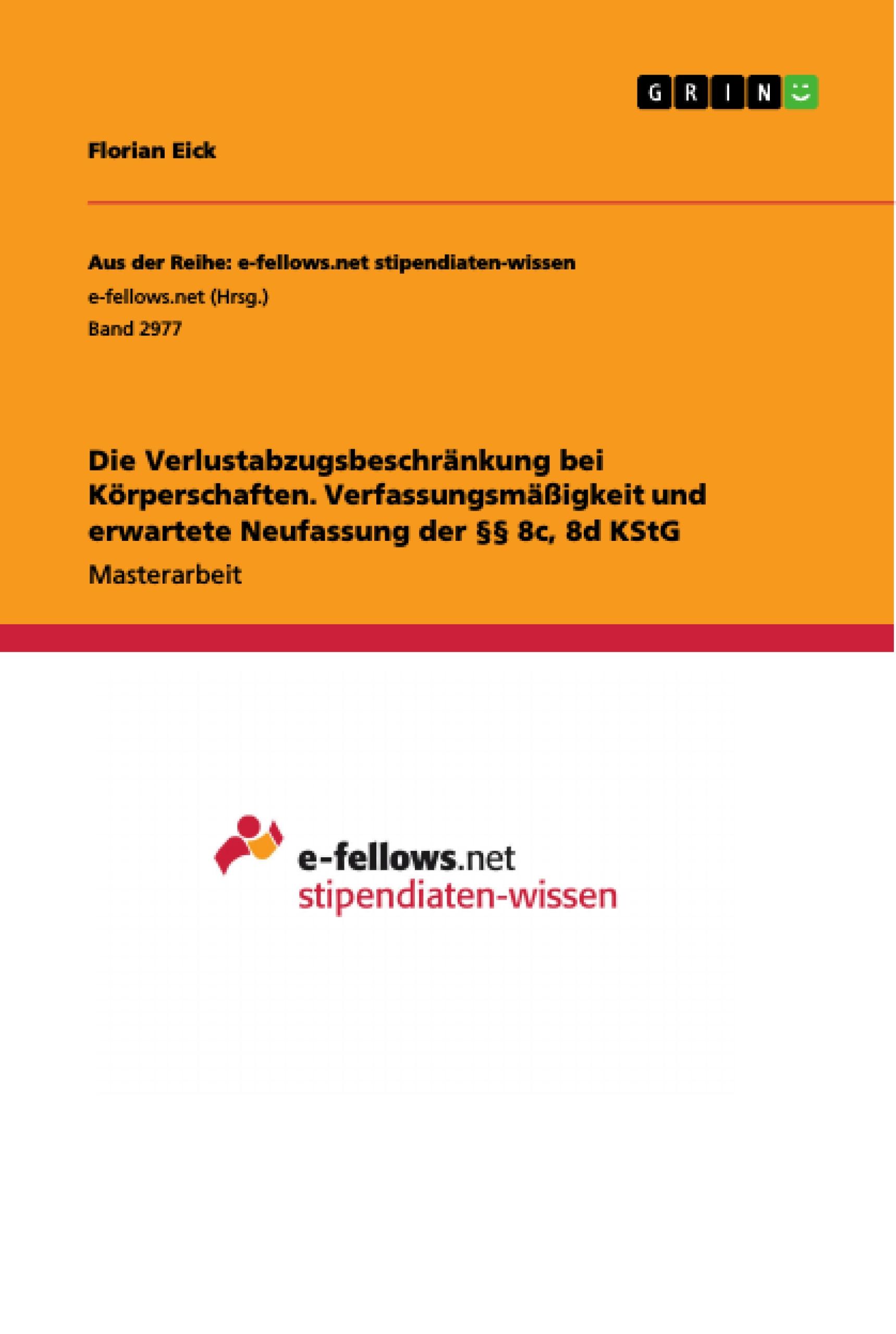 Die Verlustabzugsbeschränkung bei Körperschaften. Verfassungsmäßigkeit und erwartete Neufassung der §§ 8c, 8d KStG