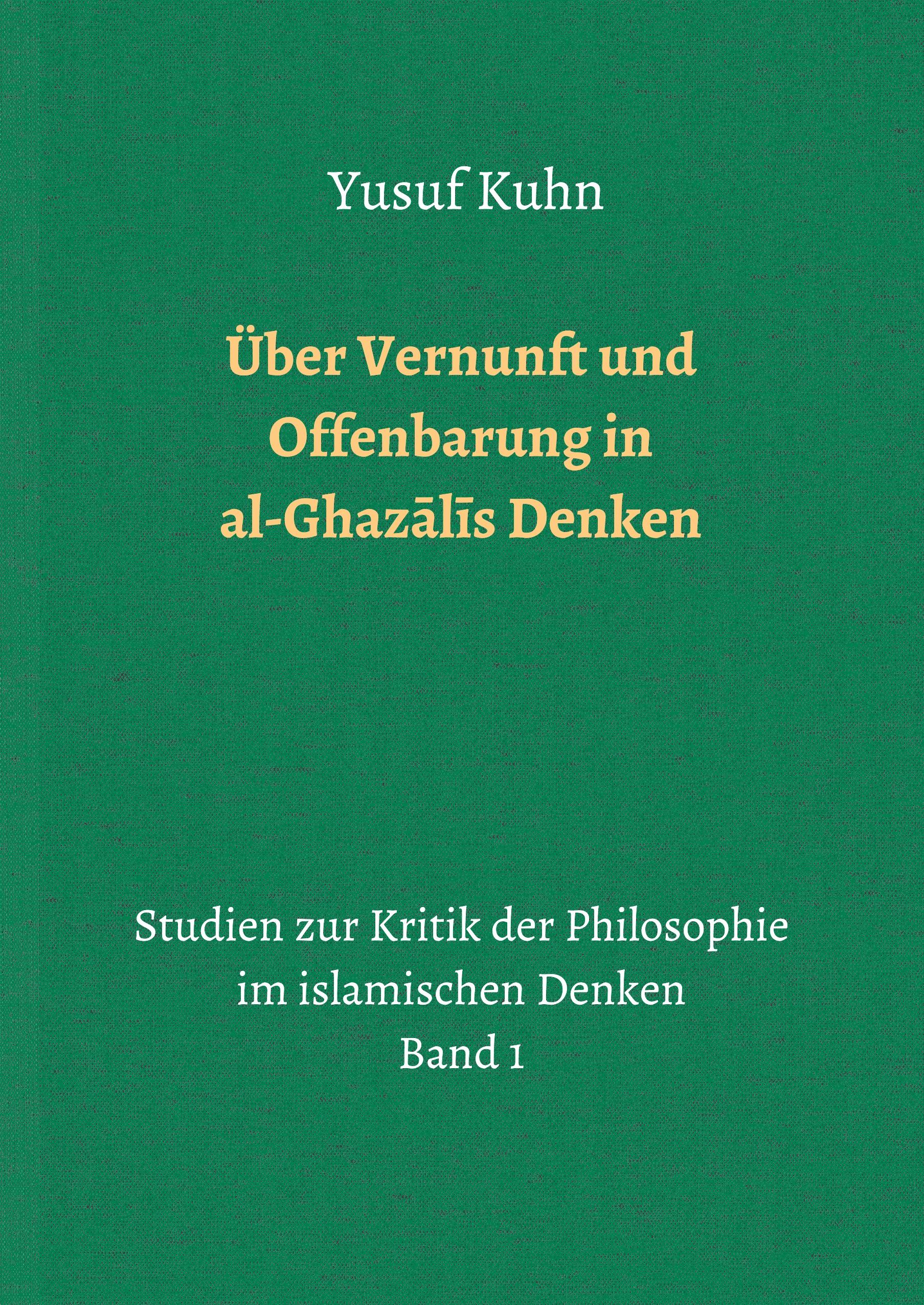 Über Vernunft und Offenbarung in al-Ghaz¿l¿s Denken